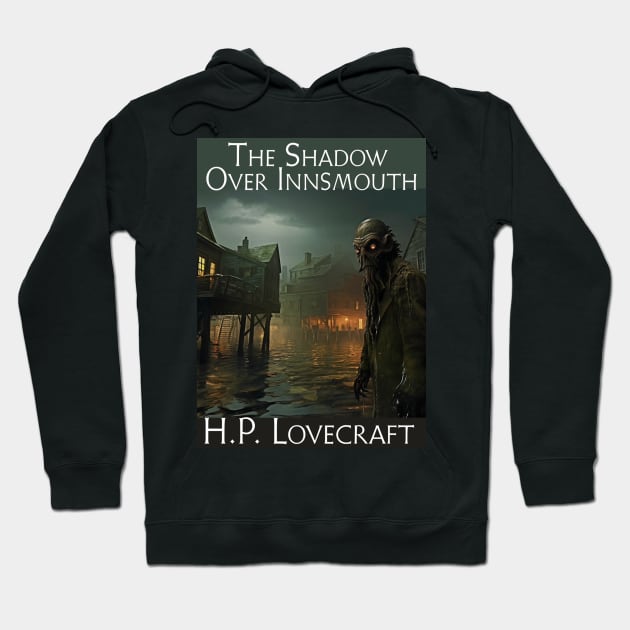 Shadow Over Innsmouth Hoodie by BarrySullivan